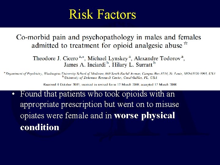 Risk Factors • Risk factors for future misuse is DYNAMIC – Changes or will