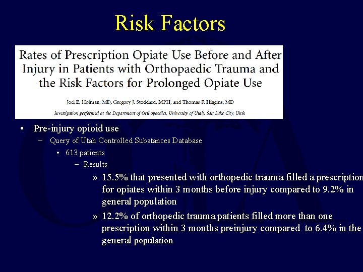 Risk Factors • Pre-injury opioid use – Query of Utah Controlled Substances Database •