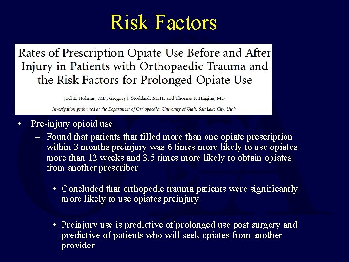 Risk Factors • Pre-injury opioid use – Found that patients that filled more than