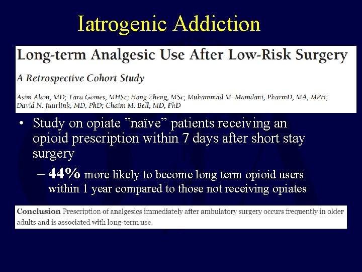 Iatrogenic Addiction • Study on opiate ”naïve” patients receiving an opioid prescription within 7