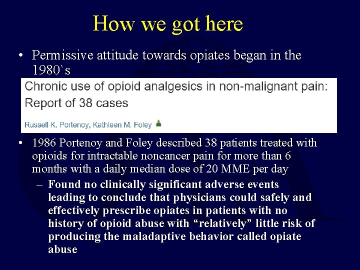 How we got here • Permissive attitude towards opiates began in the 1980`s •