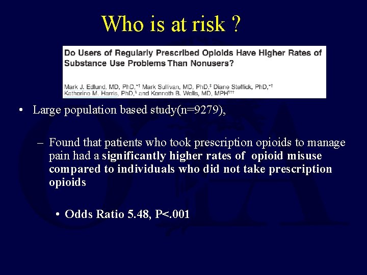 Who is at risk ? • Large population based study(n=9279), – Found that patients