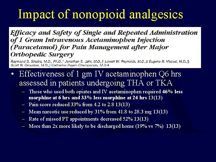 Impact of nonopioid analgesics • Effectiveness of 1 gm IV acetaminophen Q 6 hrs