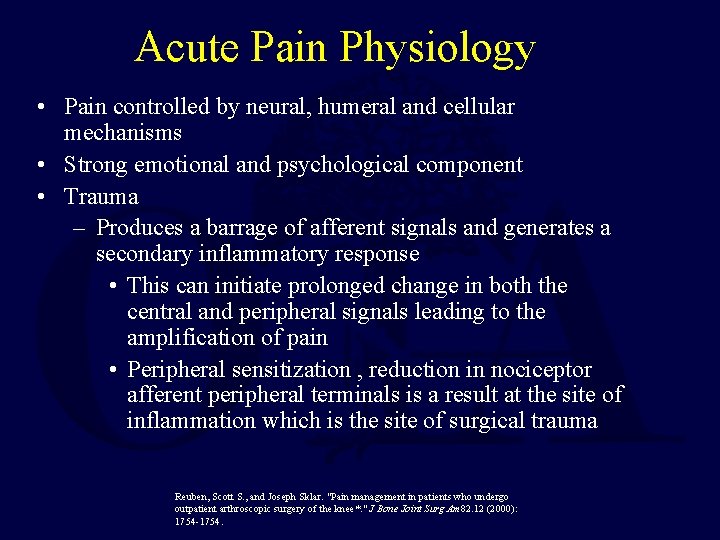 Acute Pain Physiology • Pain controlled by neural, humeral and cellular mechanisms • Strong