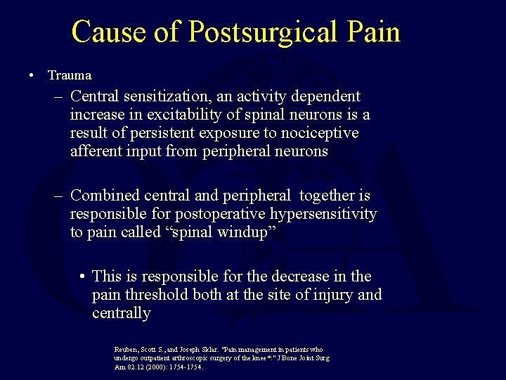 Cause of Postsurgical Pain • Trauma – Central sensitization, an activity dependent increase in