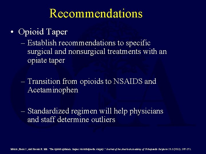 Recommendations • Opioid Taper – Establish recommendations to specific surgical and nonsurgical treatments with