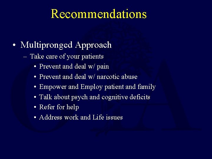 Recommendations • Multipronged Approach – Take care of your patients • Prevent and deal