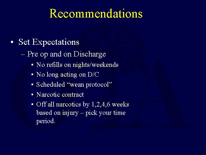 Recommendations • Set Expectations – Pre op and on Discharge • • • No