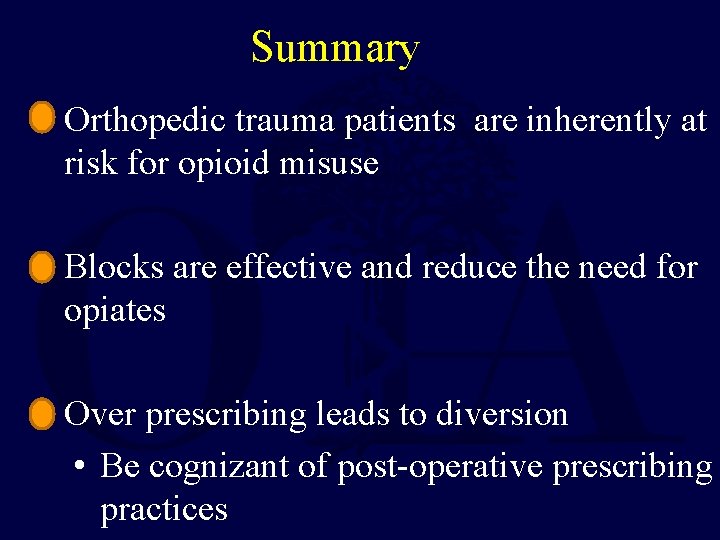 Summary • Orthopedic trauma patients are inherently at risk for opioid misuse • Blocks