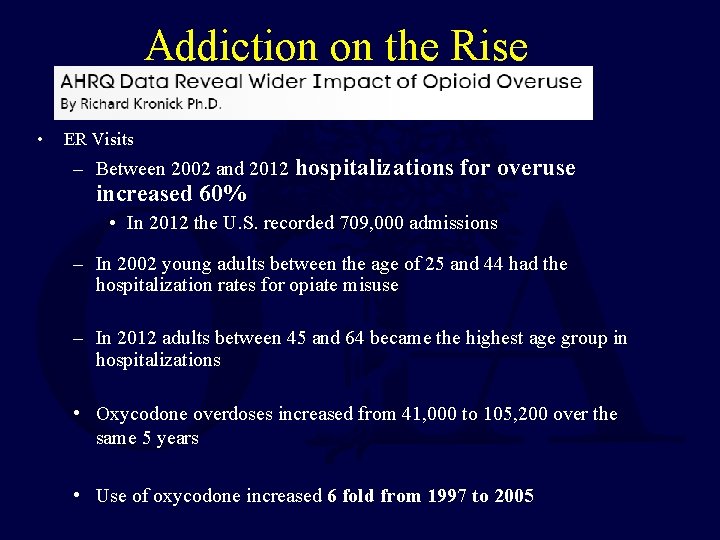 Addiction on the Rise • ER Visits – Between 2002 and 2012 hospitalizations for