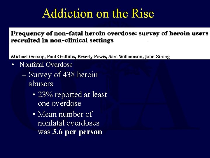 Addiction on the Rise • Nonfatal Overdose – Survey of 438 heroin abusers •