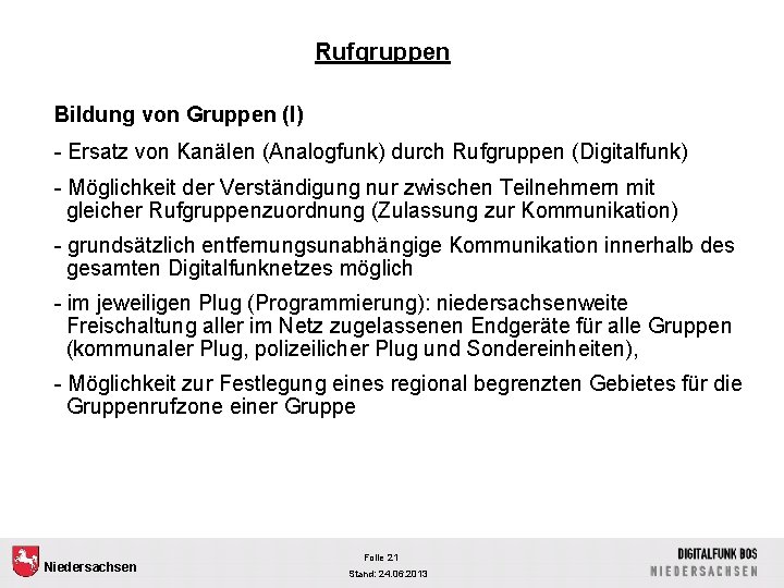 Rufgruppen Bildung von Gruppen (I) - Ersatz von Kanälen (Analogfunk) durch Rufgruppen (Digitalfunk) -