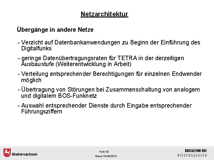 Netzarchitektur Übergänge in andere Netze - Verzicht auf Datenbankanwendungen zu Beginn der Einführung des