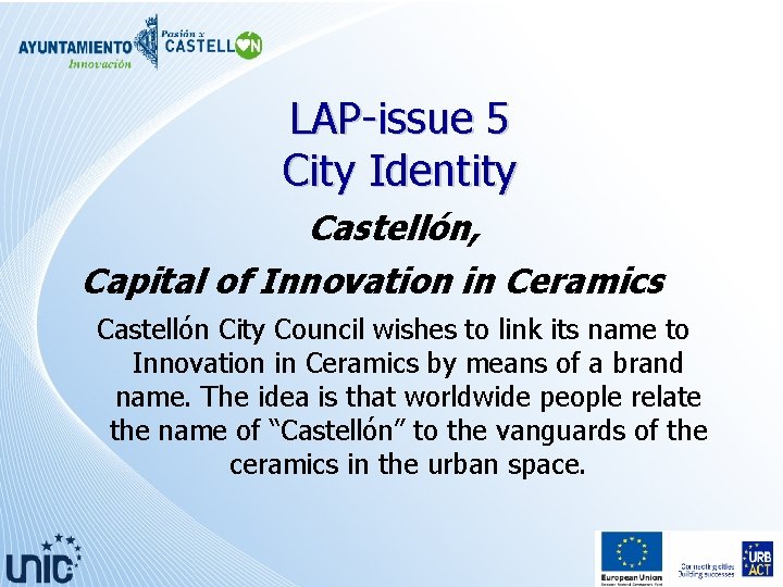 LAP-issue 5 City Identity Castellón, Capital of Innovation in Ceramics Castellón City Council wishes