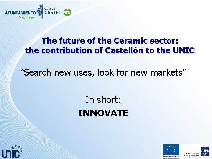 The future of the Ceramic sector: the contribution of Castellón to the UNIC “Search