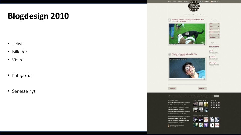 Blogdesign 2010 • Tekst • Billeder • Video • Kategorier • Seneste nyt 
