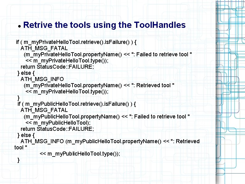  Retrive the tools using the Tool. Handles if ( m_my. Private. Hello. Tool.