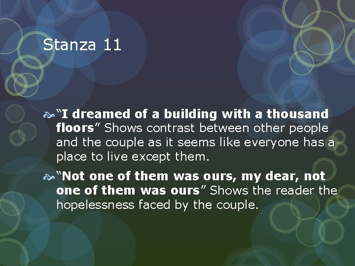 Stanza 11 “I dreamed of a building with a thousand floors” Shows contrast between