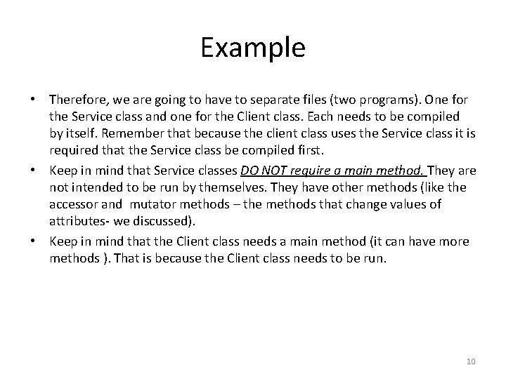 Example • Therefore, we are going to have to separate files (two programs). One