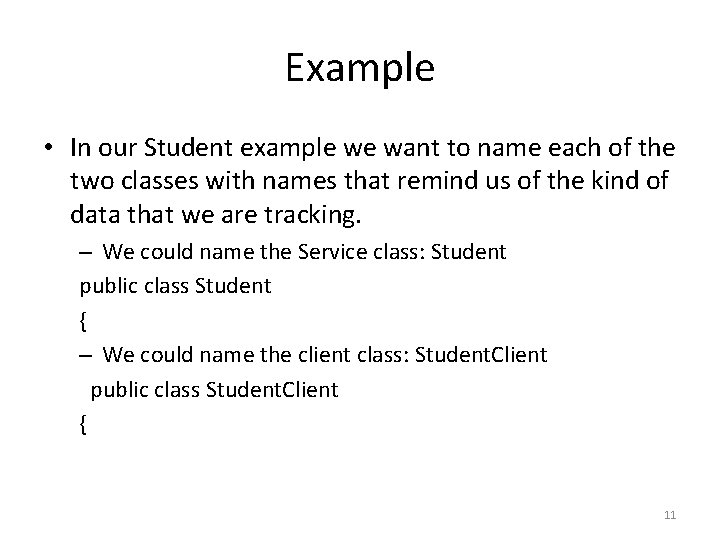 Example • In our Student example we want to name each of the two