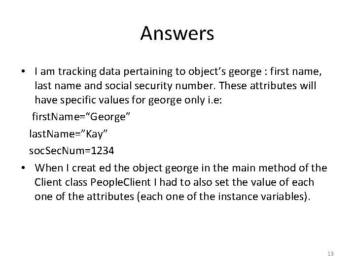 Answers • I am tracking data pertaining to object’s george : first name, last