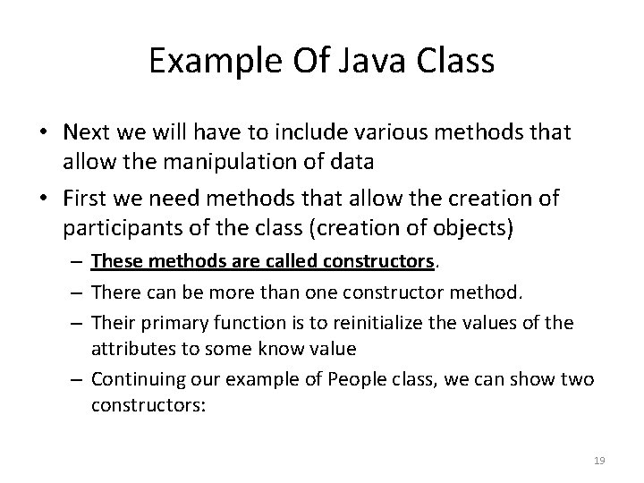 Example Of Java Class • Next we will have to include various methods that
