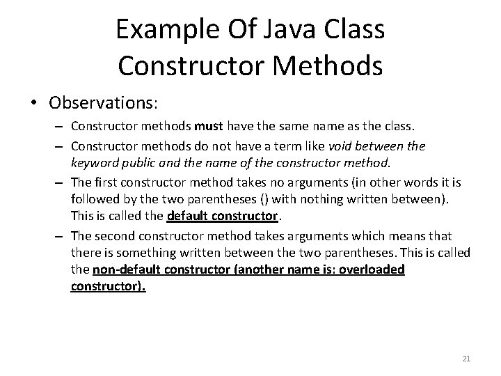Example Of Java Class Constructor Methods • Observations: – Constructor methods must have the