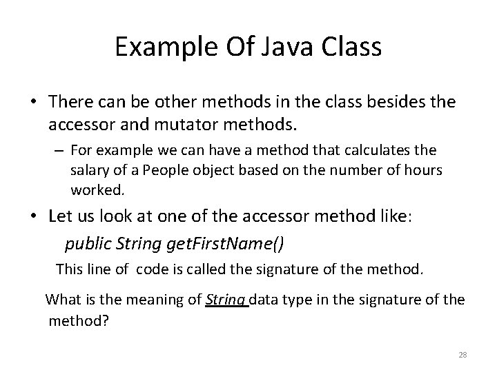 Example Of Java Class • There can be other methods in the class besides