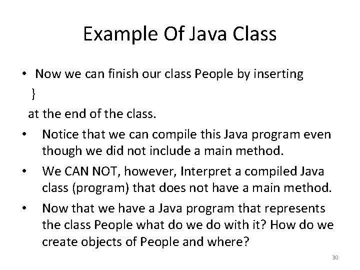 Example Of Java Class • Now we can finish our class People by inserting