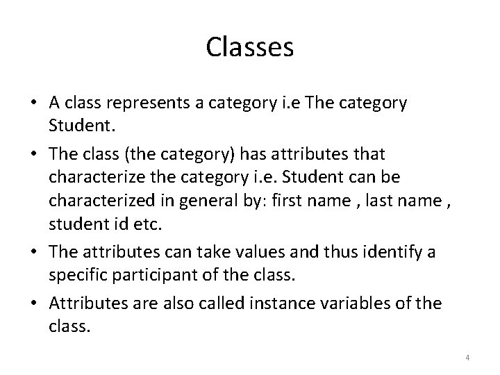 Classes • A class represents a category i. e The category Student. • The