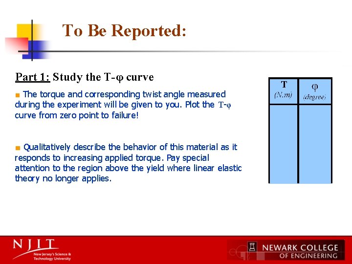 To Be Reported: Part 1: Study the T-φ curve ■ The torque and corresponding