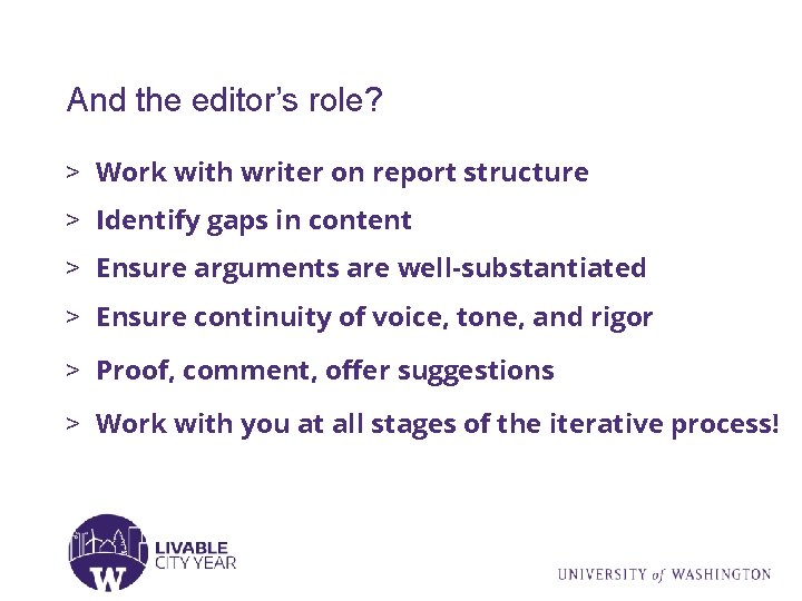 And the editor’s role? > Work with writer on report structure > Identify gaps