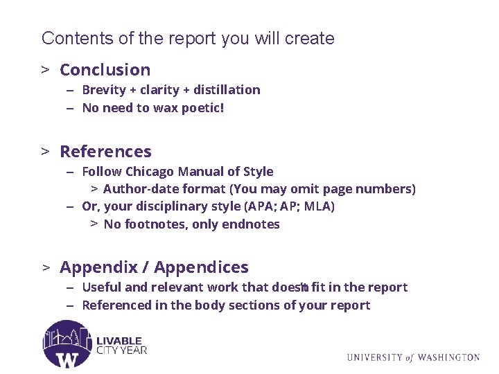 Contents of the report you will create > Conclusion – Brevity + clarity +