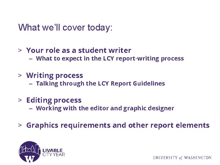 What we’ll cover today: > Your role as a student writer – What to