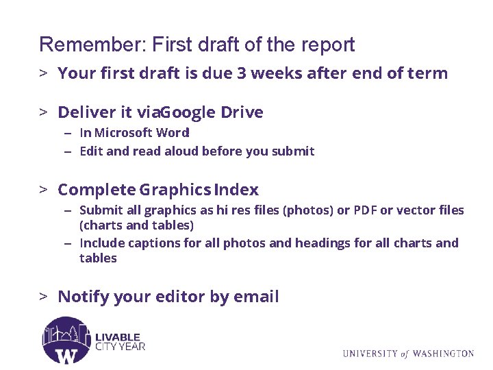 Remember: First draft of the report > Your first draft is due 3 weeks