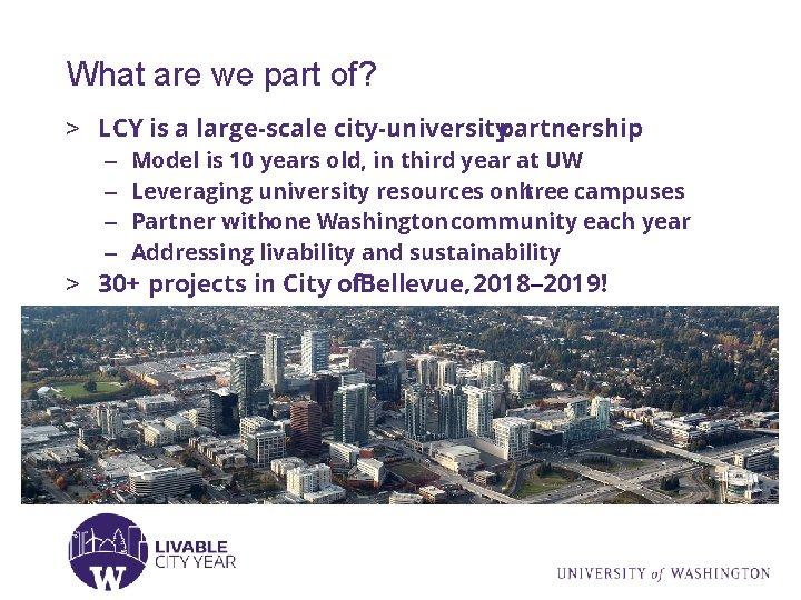 What are we part of? > LCY is a large-scale city-universitypartnership – – Model