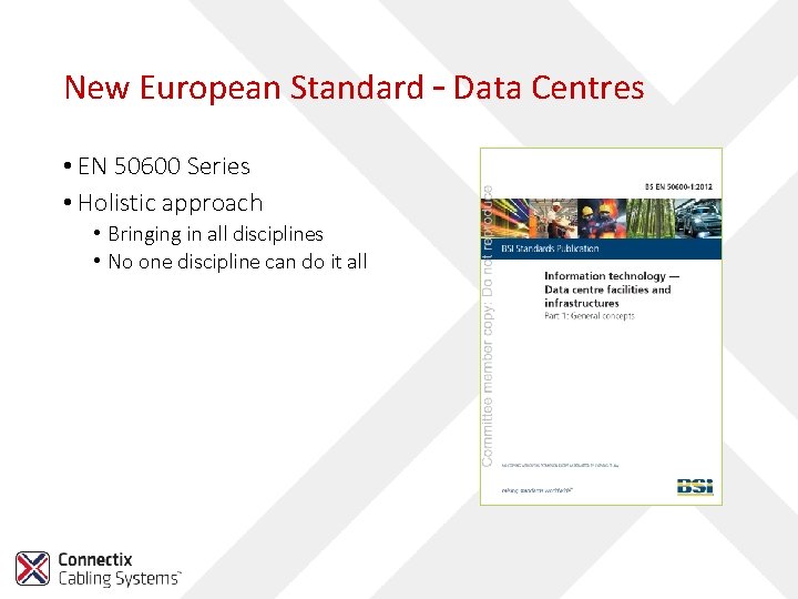 New European Standard – Data Centres • EN 50600 Series • Holistic approach •