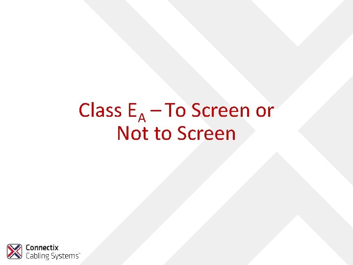 Class EA – To Screen or Not to Screen 