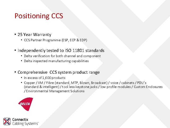 Positioning CCS • 25 Year Warranty • CCS Partner Programme (ESP, ECP & EDP)