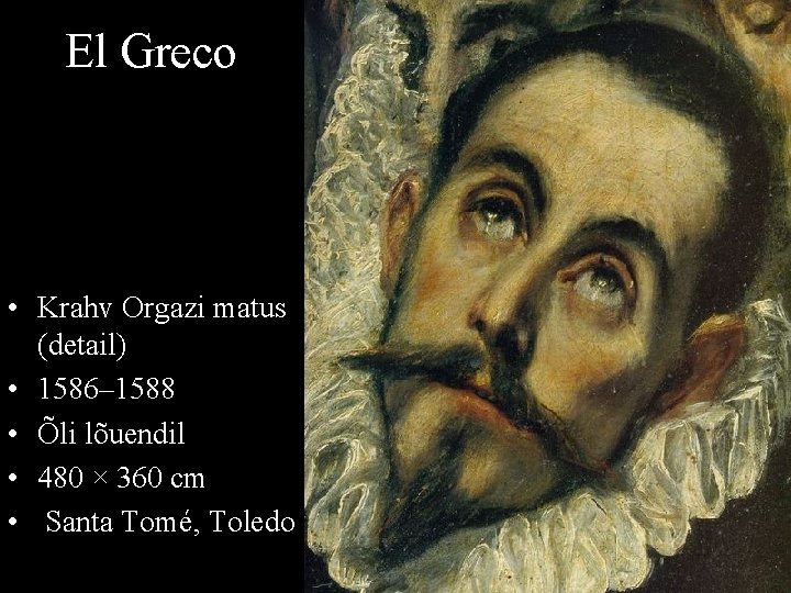 El Greco • Krahv Orgazi matus (detail) • 1586– 1588 • Õli lõuendil •