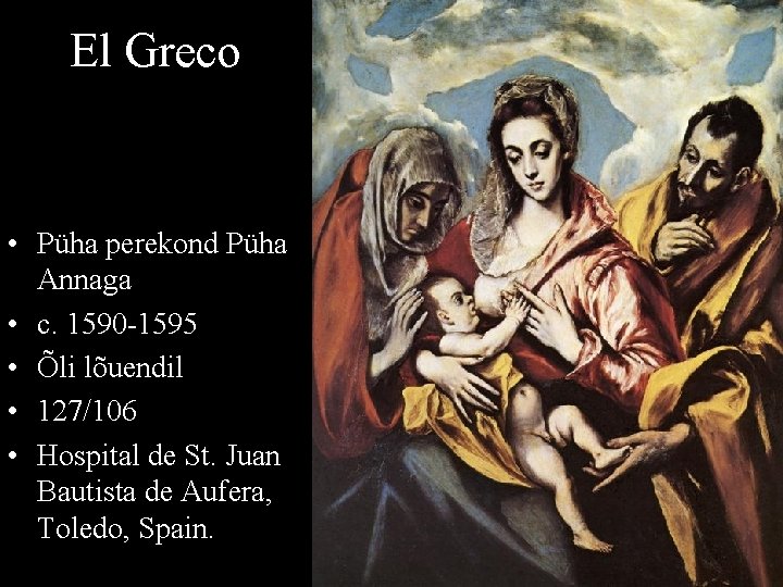El Greco • Püha perekond Püha Annaga • c. 1590 -1595 • Õli lõuendil