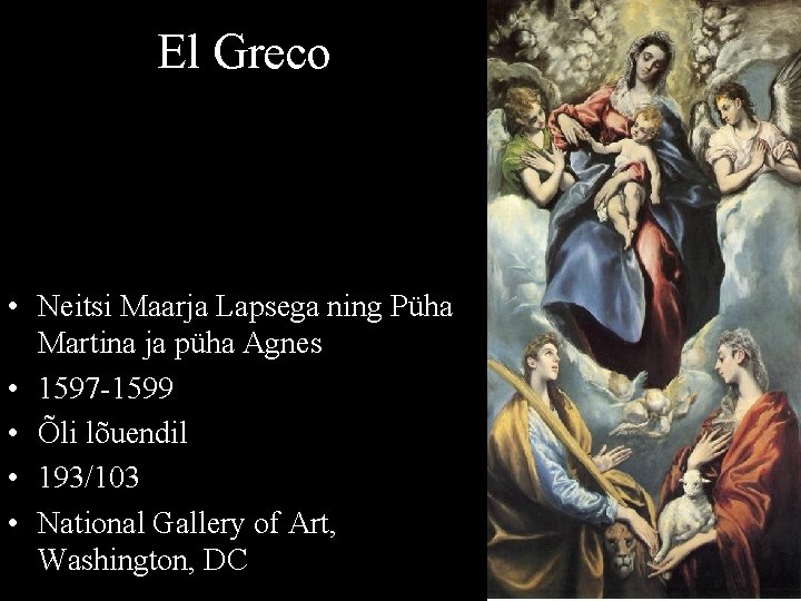 El Greco • Neitsi Maarja Lapsega ning Püha Martina ja püha Agnes • 1597