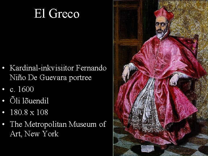 El Greco • Kardinal-inkvisiitor Fernando Niño De Guevara portree • c. 1600 • Õli