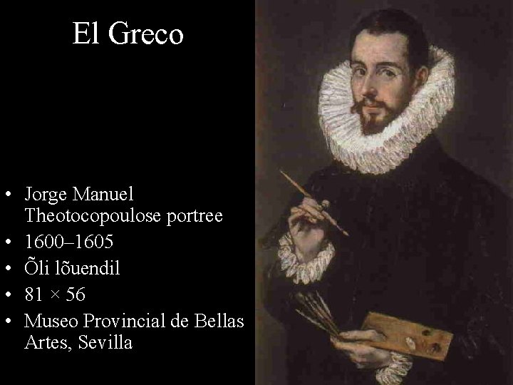 El Greco • Jorge Manuel Theotocopoulose portree • 1600– 1605 • Õli lõuendil •