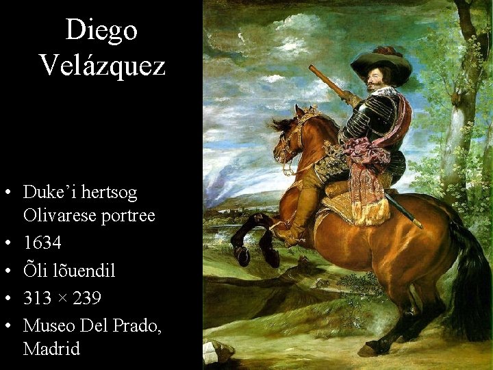 Diego Velázquez • Duke’i hertsog Olivarese portree • 1634 • Õli lõuendil • 313