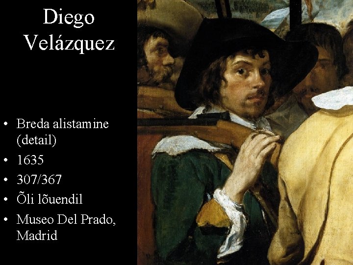 Diego Velázquez • Breda alistamine (detail) • 1635 • 307/367 • Õli lõuendil •