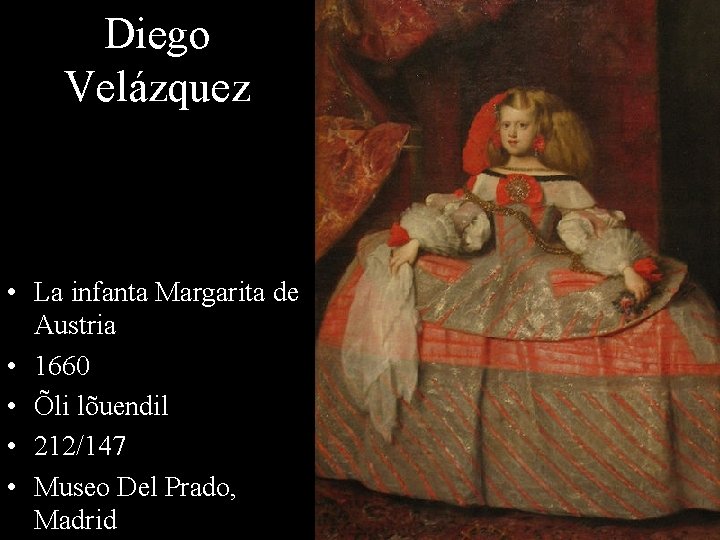 Diego Velázquez • La infanta Margarita de Austria • 1660 • Õli lõuendil •