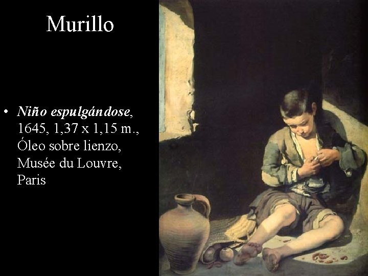 Murillo • Niño espulgándose, 1645, 1, 37 x 1, 15 m. , Óleo sobre