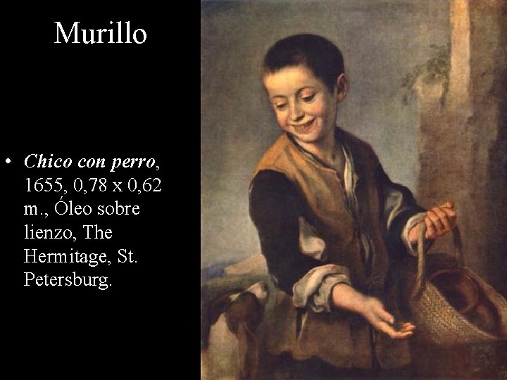 Murillo • Chico con perro, 1655, 0, 78 x 0, 62 m. , Óleo