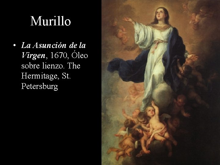 Murillo • La Asunción de la Virgen, 1670, Óleo sobre lienzo. The Hermitage, St.
